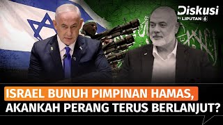 Pemimpin Hamas Tewas Tapi Israel Tetap Serukan Perang? | Diskusi