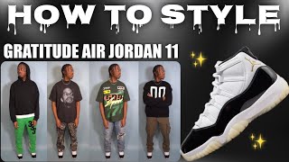 How To Style Air Jordan 11 Gratitude| 10 Easy Outfit Ideas