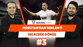 GS, Morutan için beklentiye erken girdi | Mustafa Demirtaş & Onur Tuğrul | Geleceğe Dönüş #3