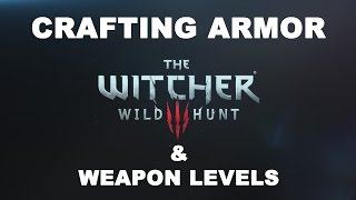 The Witcher 3: Wild Hunt Crafting Armor & Weapons Levels