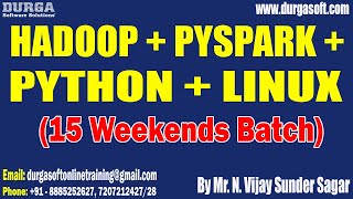 HADOOP + PYSPARK + PYTHON + LINUX tutorial || by Mr. N. Vijay Sunder Sagar On 23-02-2025 @4:30PM IST