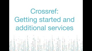 Finding your way with Crossref: getting started & additional services