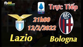 Soi kèo trực tiếp Lazio vs Bologna - 21h00 Ngày 12/2/2022 - vòng 25 Serie A