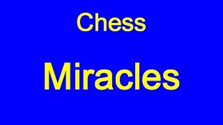 Chess Miracles