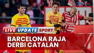 Barcelona Raja Derbi Catalan Seusai Tundukkan Girona di Liga Spanyol, Pedri Ukir Gol di Laga ke-100