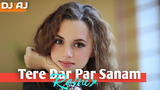 Tere Dar Par Sanam (Remix) | DJ AJ | Rahul Roy, Pooja Bhatt | Kumar Sanu | Anu Malik