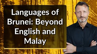 Languages of Brunei: Beyond English and Malay