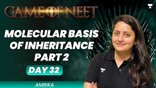 Molecular Basis Of Inheritance Part 2| GAME OF NEET | Ambika