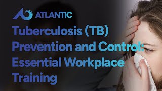 Tuberculosis (TB) Prevention and Control: Essential Workplace Training