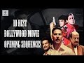 10 Best Bollywood Opening Sequences