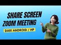 SHARE SCREEN ZOOM MEETING DI HP