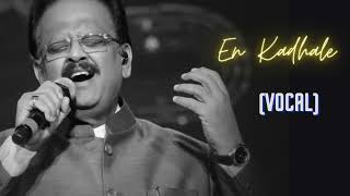 Tribute to SPB | En Kadhale  | Duet | Vocal- without music | SPB