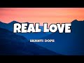 Real Love - Shanti Dope (Lyrics)