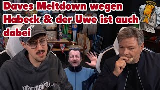 Dave raged gegen Habeck und der Uwe ist auch dabei