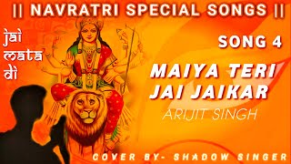 Navratri Songs: Maiya Teri Jai Jaikar | COVER SHADOW SINGER | Arijit Singh | Manoj M, Lyrical Video