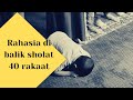 Inilah Rahasia Shalat 40 Rakaat -  Ust Adi HIdayat