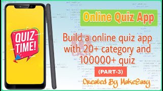 Build a online Quiz app (part-3) with android studio free source code | MakeEasy
