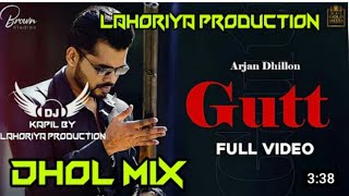 Gutt Dhol Remix Arjan Dhillon Lahoriya Production New Punjabi Song 2021 Gutt Arjan Dhillon Dhol Mix