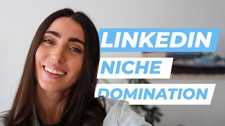 How to dominate your niche on LinkedIn in 2020... Step By Step
