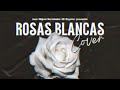 rosas blancas cover by josé hernández el coyote