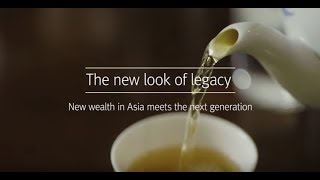 The new look of legacy: Rising wealth in Asia meets the next generation