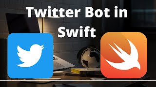 Creating A Twitter Bot In Swift | Part 1