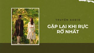 Truyện Audio / Gặp Lại Khi Rực Rỡ Nhất | Trần Thiên Minh