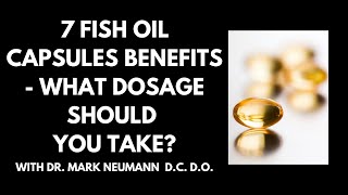 7 Fish Oil Capsules Benefits - What Dosage Should You Take?