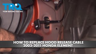 How to Replace Hood Release Cable 2003-2011 Honda Element
