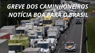 GREVE DOS CAMINHONEIROS 2025 -  NOTÍCIA ÓTIMA PARA O BRASIL