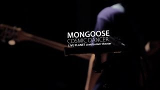 Mongoose - Cosmic Dancer / LIVE PLANET S1