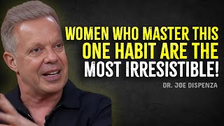 WOMEN Who Master This One Habit Are the Most Irresistible! - Joe Dispenza Motivation