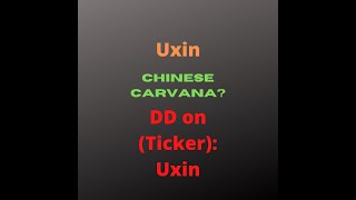 DD on Uxin . A Chinese Online Used Car Platform.