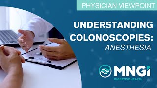 Understanding Colonoscopies: Anesthesia | MNGI Digestive Health