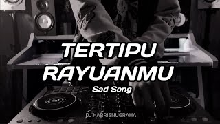 DJ SAD TERTIPU RAYUANMU Dj HarrisNugraha x Misbah Al Zizi New Remix 2022