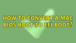 Ubuntu: How to convert a Mac BIOS boot to EFI boot? (2 Solutions!!)