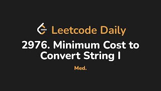 2976. Minimum Cost to Convert String I | Leetcode Daily - Python
