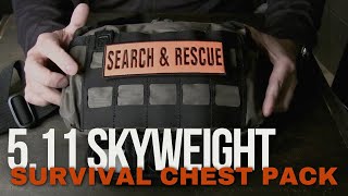 5.11 Skyweight Survival Chest Pack and SAR gear