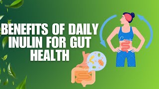 Benefits of Daily Inulin for Gut Health