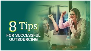 8 Tips for Successful Outsourcing