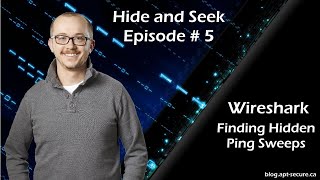 Wireshark Episode #5: Finding Hidden Ping Sweeps