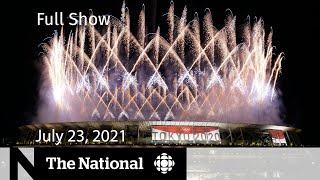 CBC News: The National | Tokyo 2020 kicks off, Breakthrough COVID cases, Operation Butterfly