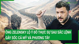 Ông Zelensky lộ ý đồ thực sự sau sắc lệnh gây sốc cho cả Mỹ và phương Tây