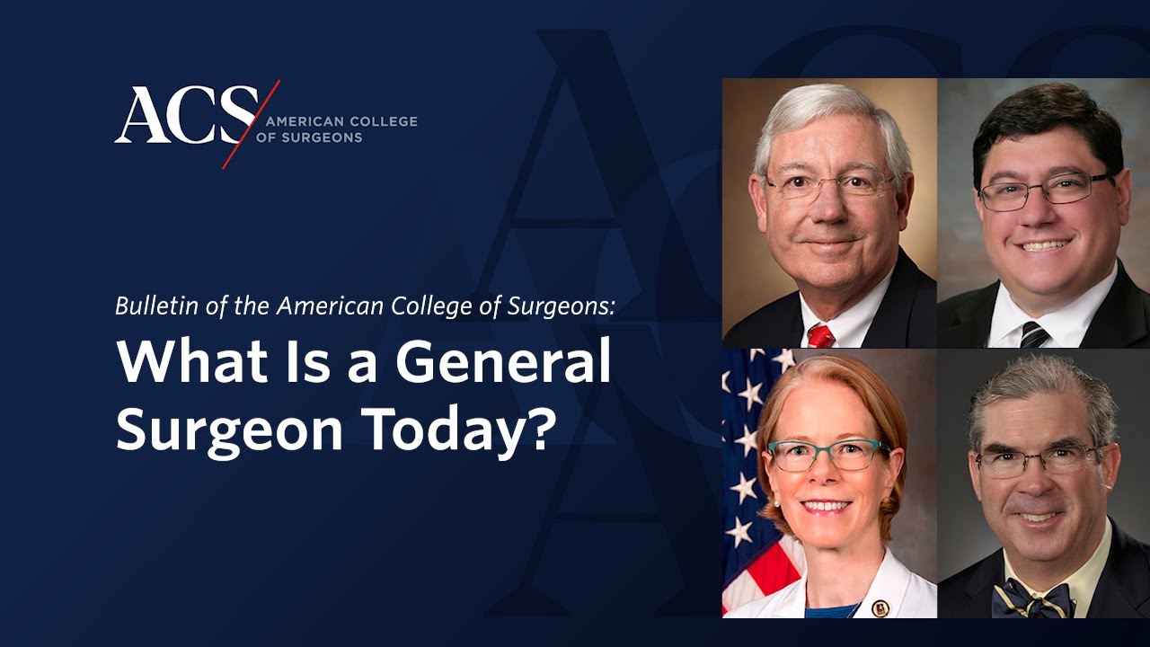 Bulletin | ACS | What Is A General Surgeon Today? - YouTube