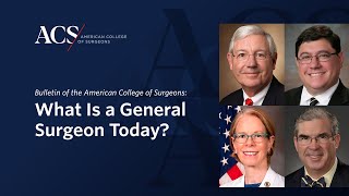 What Is a General Surgeon Today?