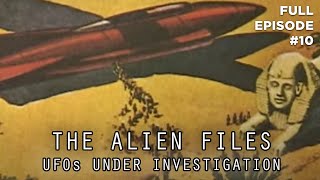 The Alien Files: UFOs Under Investigation (Full Episode S1|E10)