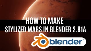 How to make stylized Mars in blender 2.81a