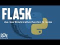 Python - Flask - Use class @staticmethod function to routes in flask