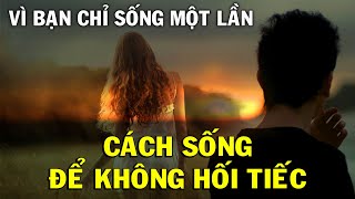 Cách sống để không phải hối tiếc - Thiền Đạo