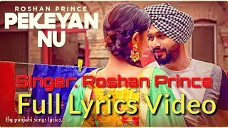 Full Lyrics Video Of Pekeyan Nu Song by || Roshan Prince || By Punjabi songs lyrics